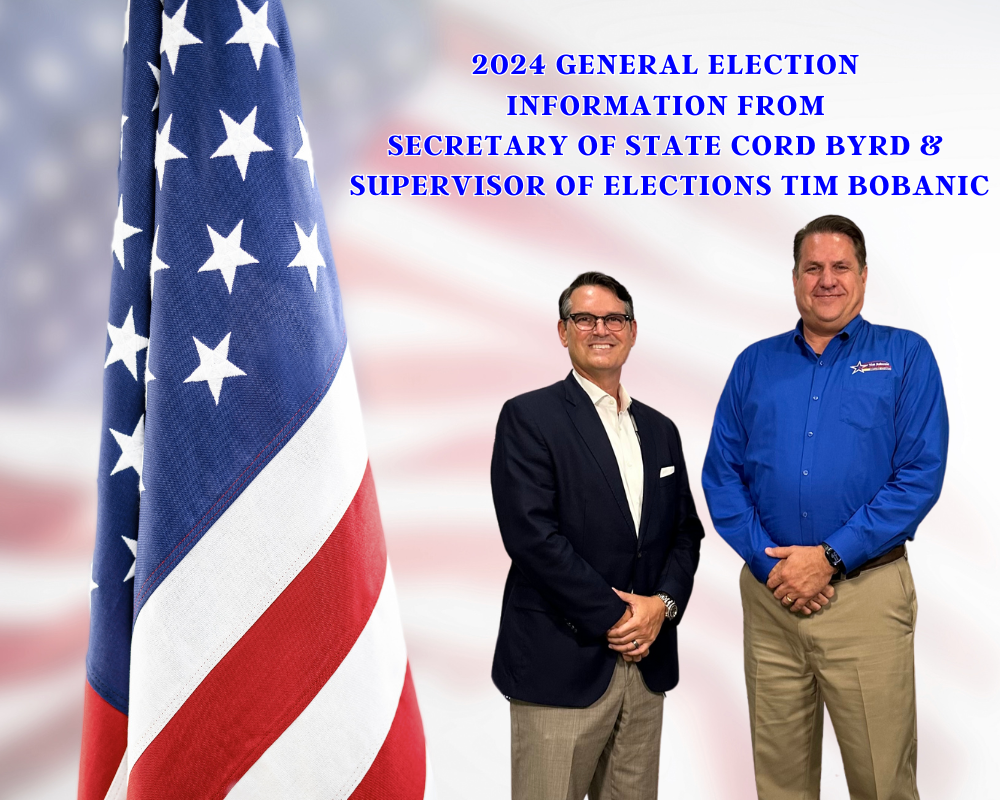 2024 General Election Information from Secretary of State Cord Byrd and Supervisor of Elections Tim Bobanic